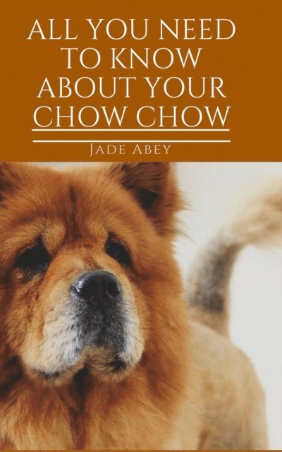 Jade Abey - All About Your Chow Chow, E-bok. Tillgänglighet: Lägg i varukorg