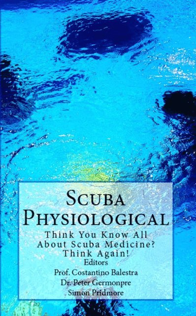Peter Germonpre, Costantino Balestra, Simon Pridmore - Scuba Physiological - Think You Know All About Scuba Medicine? Think Again!, E-bok. Tillgänglighet: Lägg i varukorg