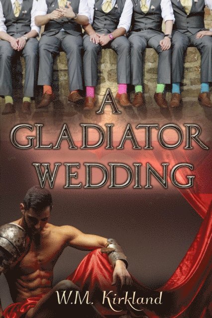 W.M. Kirkland - Gladiator Wedding, E-bok