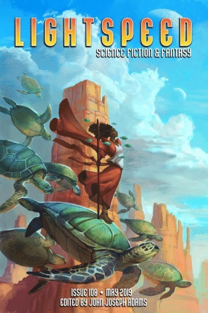 Sofia Samatar, Max Gladstone, Nancy Kress, Kathleen Kayembe, John Joseph Adams - Lightspeed Magazine, Issue 108 (May 2019), E-bok