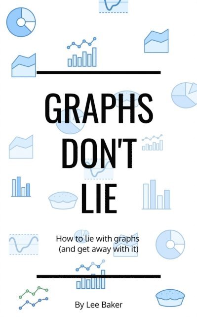 Lee Baker - Graphs Don't Lie, E-bok