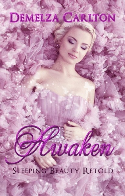 Demelza Carlton - Awaken: Sleeping Beauty Retold, E-bok