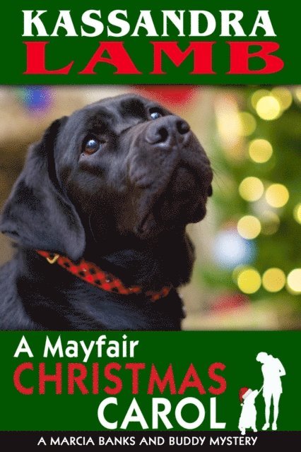 Kassandra Lamb - Mayfair Christmas Carol, A Marcia Banks and Buddy Mystery Novella, E-bok