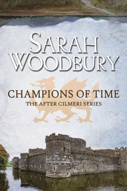Sarah Woodbury - Champions of Time, E-bok