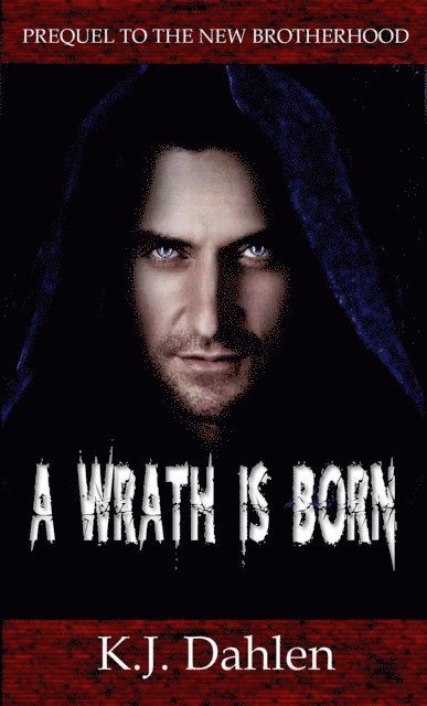 Kj Dahlen - Wrath Is Born, E-bok
