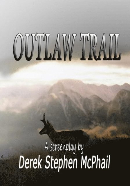 Derek Stephen McPhail - Outlaw Trail, E-bok