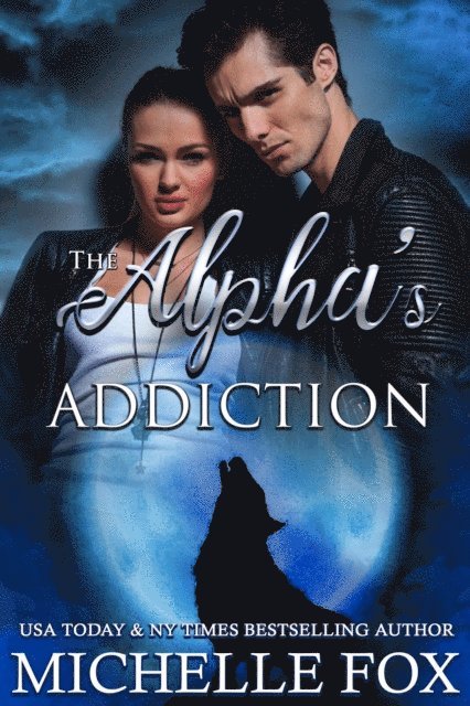 Michelle Fox - Alpha's Addiction, E-bok