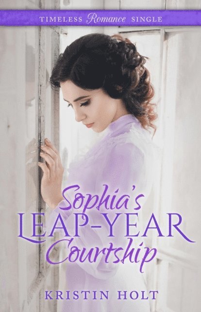Kristin Holt - Sophia's Leap-Year Courtship, E-bok