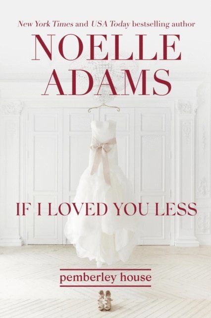Noelle Adams - If I Loved You Less, E-bok