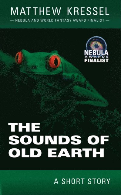 Matthew Kressel - Sounds of Old Earth, E-bok