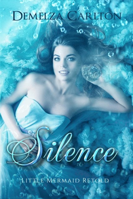 Demelza Carlton - Silence: Little Mermaid Retold, E-bok