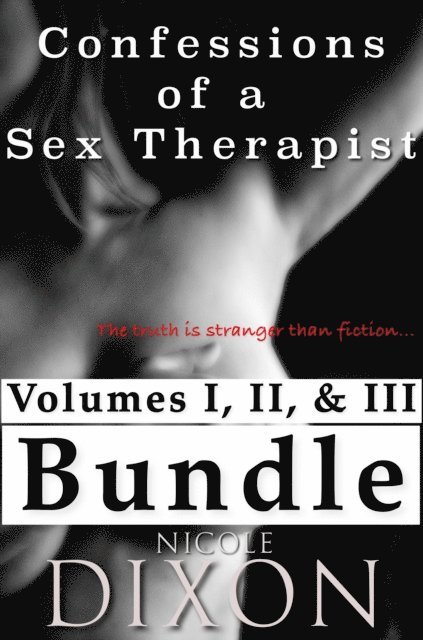 Nicole Dixon - Confessions of a Sex Therapist Bundle, E-bok