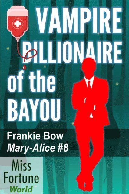 Frankie Bow - Vampire Billionaire of the Bayou, E-bok