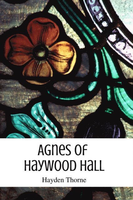 Hayden Thorne - Agnes of Haywood Hall, E-bok