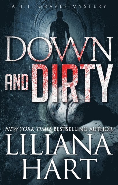Liliana Hart - Down and Dirty, E-bok