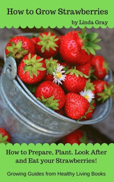 Linda Gray - How to Grow Strawberries, E-bok