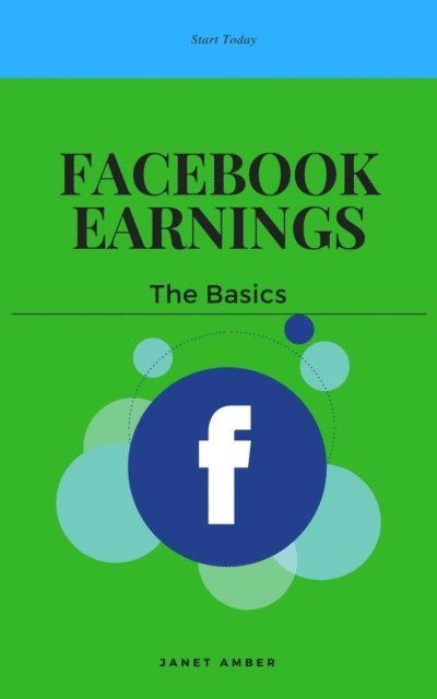 Janet Amber - Facebook Earnings: The Basics, E-bok. Tillgänglighet: Lägg i varukorg