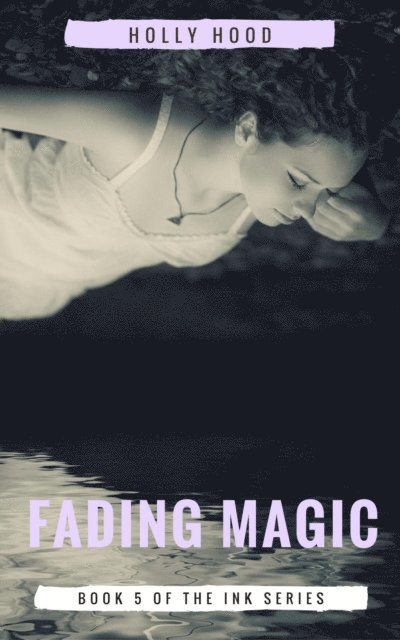 Holly Hood - Fading Magic, E-bok