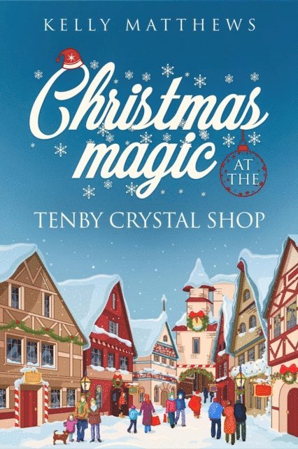kelly matthews - Christmas Magic at the Tenby Crystal Shop, E-bok
