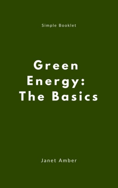 Janet Amber - Green Energy: The Basics, E-bok. Tillgänglighet: Lägg i varukorg