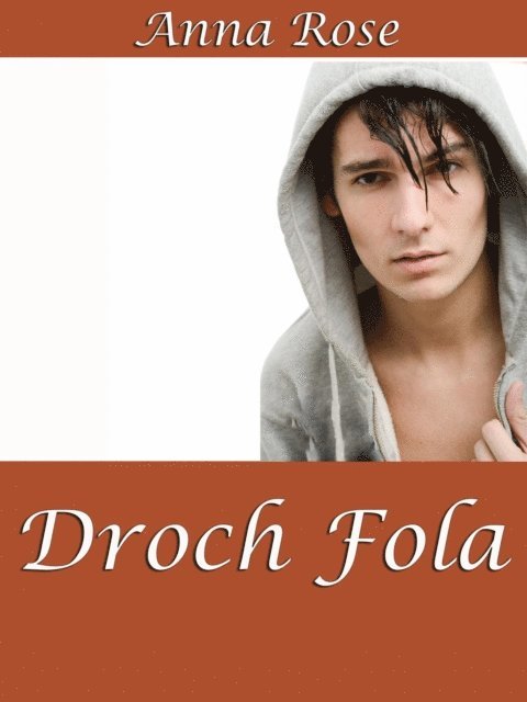 Anna Rose - Droch Fola, E-bok
