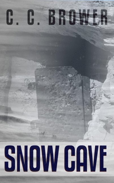 C. C. Brower - Snow Cave, E-bok
