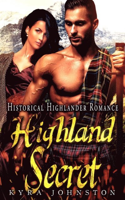 Kyra Johnston - Highland Secret - Historical Highlander Romance, E-bok