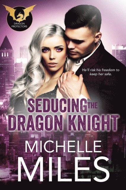 Michelle Miles - Seducing the Dragon Knight, E-bok