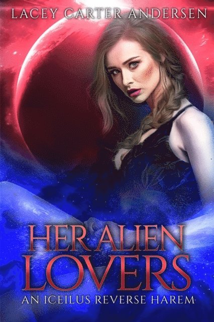 Lacey Carter Andersen - Her Alien Lovers, E-bok