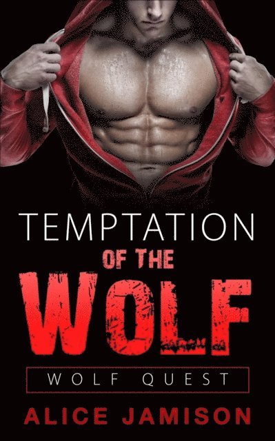 Alice Jamison - Wolf Quest: Temptation of the Wolf, E-bok