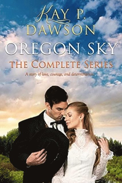 Kay P. Dawson - Oregon Sky Series Collection, E-bok