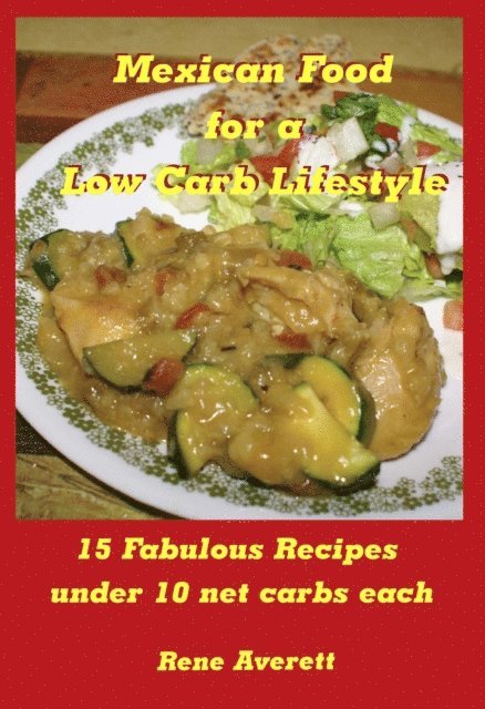 Rene Averett - Mexican Food for a Low Carb Lifestyle, E-bok. Tillgänglighet: Lägg i varukorg