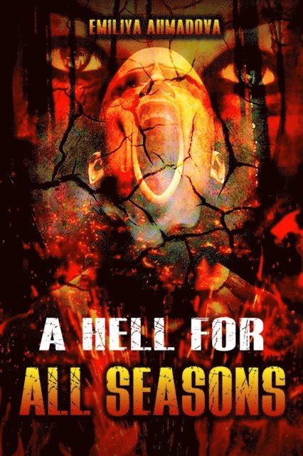 Emiliya Ahmadova - Hell For All Seasons, E-bok