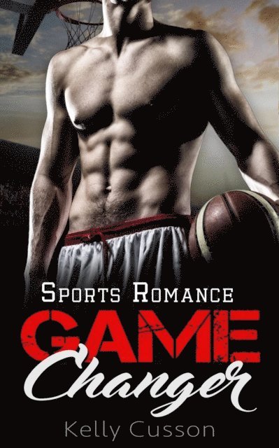 Kelly Cusson - Game Changer - Sports Romance, E-bok