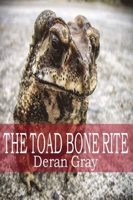 Deran Gray - Toad Bone Rite, E-bok. Tillgänglighet: Lägg i varukorg