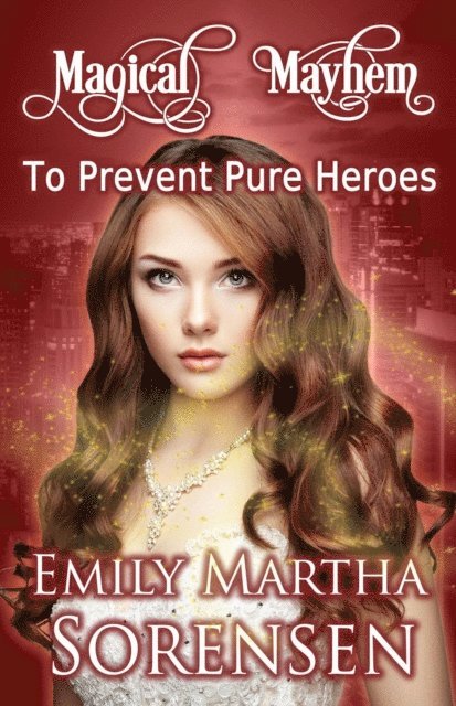 Emily Martha Sorensen - To Prevent Pure Heroes, E-bok
