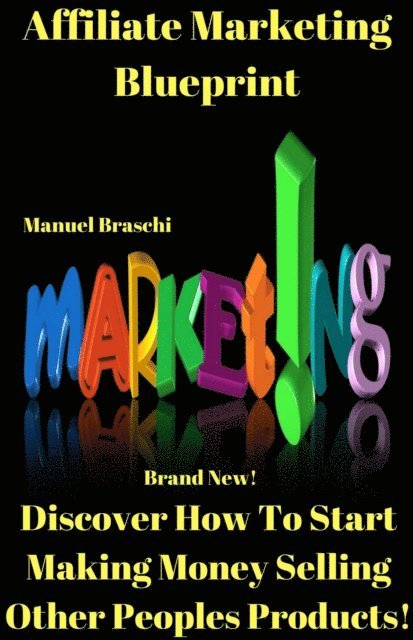 Manuel Braschi - Affiliate Marketing Blueprint, E-bok. Tillgänglighet: Lägg i varukorg