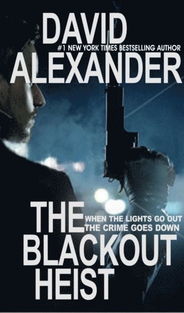 DAVID ALEXANDER - Blackout Heist, E-bok