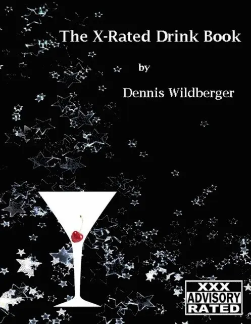 Dennis Wildberger - X-Rated Drink Book - Adult Content - You've Been Warned, E-bok. Tillgänglighet: Lägg i varukorg