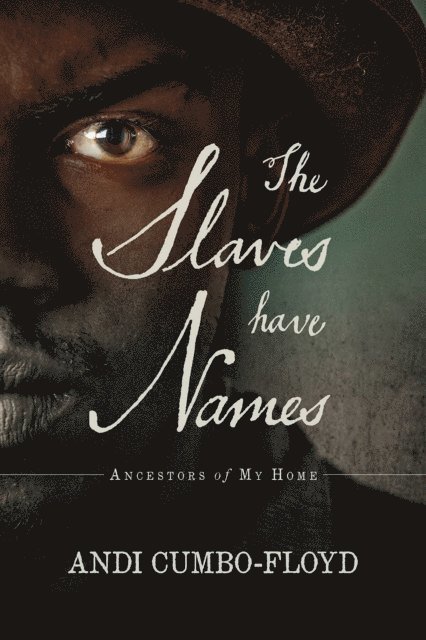 Andi Cumbo-Floyd - Slaves Have Names: Ancestors of My Home, E-bok. Tillgänglighet: Lägg i varukorg