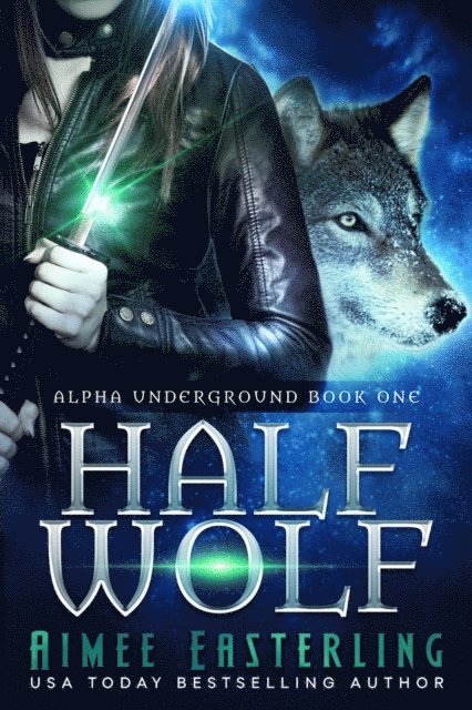 Aimee Easterling - Half Wolf, E-bok