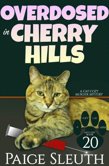 Paige Sleuth - Overdosed in Cherry Hills: A Cat Cozy Murder Mystery, E-bok