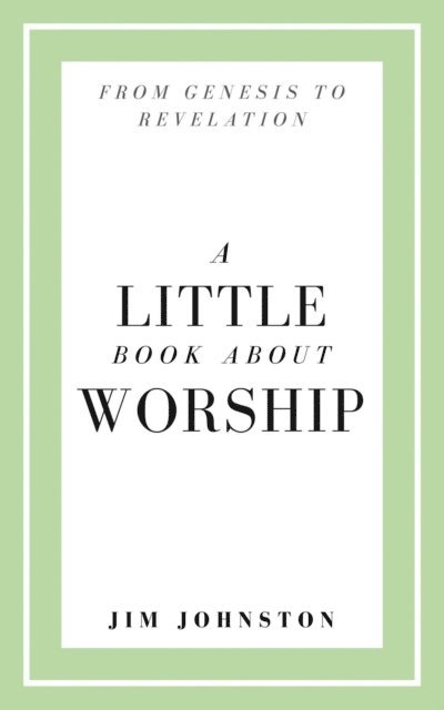 Jim Johnston - Little Book About Worship, E-bok