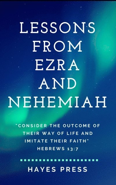 Hayes Press - Lessons from Ezra and Nehemiah, E-bok