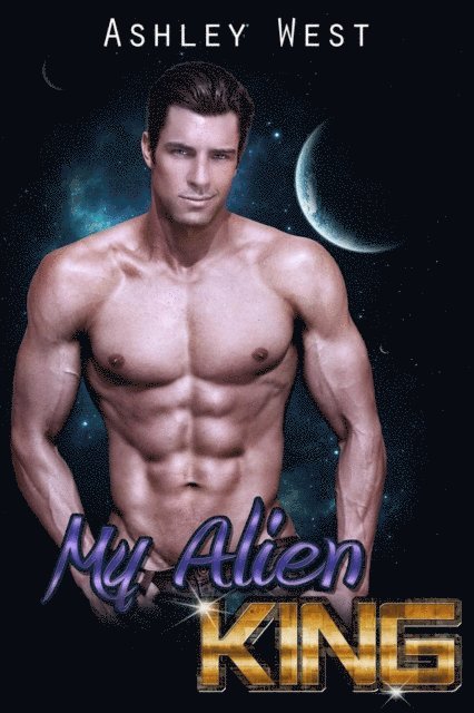 Ashley West - My Alien King, E-bok