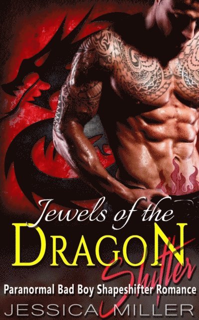 Jessica Miller - Jewels Of The Dragon Shifter (Bad Boy Shapeshifter Romance), E-bok