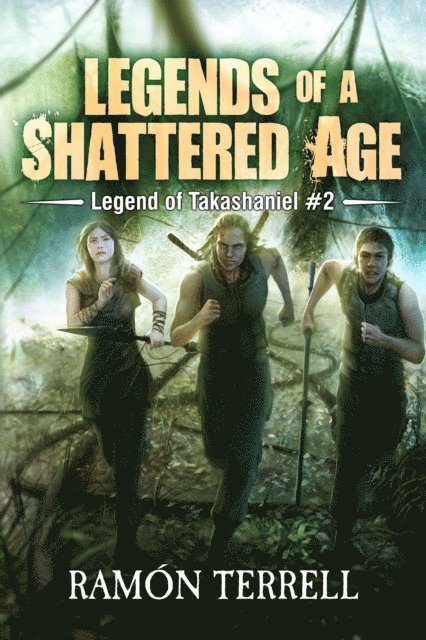 Ramon Terrell - Legends of A Shattered Age, E-bok