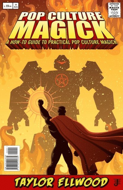 Taylor Ellwood - Pop Culture Magick: A How to Guide to Practical Pop Culture Magick, E-bok