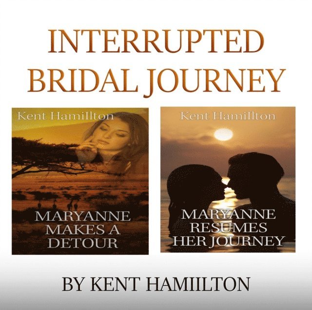 Kent Hamilton - Interrupted Bridal Journey, E-bok