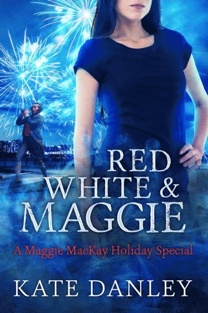 Kate Danley - Red, White, and Maggie, E-bok